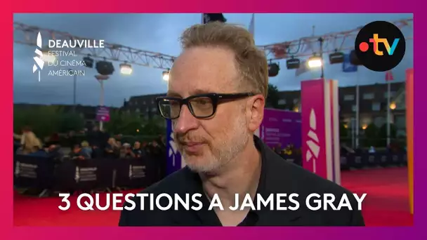 Festival du cinéma américain de Deauville 2024 : 3 questions a James Gray