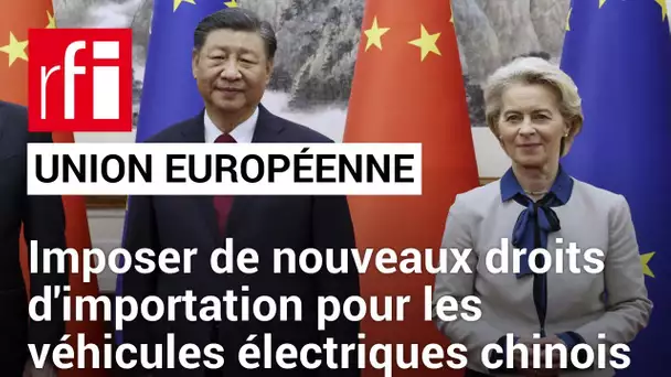 Union européenne : une taxe pour les véhicules électriques chinois ? • RFI