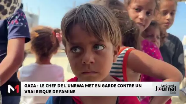 Gaza : Le chef de l’UNRWA met en garde contre un vrai risque de famine