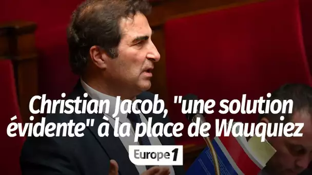 Christian Jacob, "une solution évidente" à la place de Wauquiez