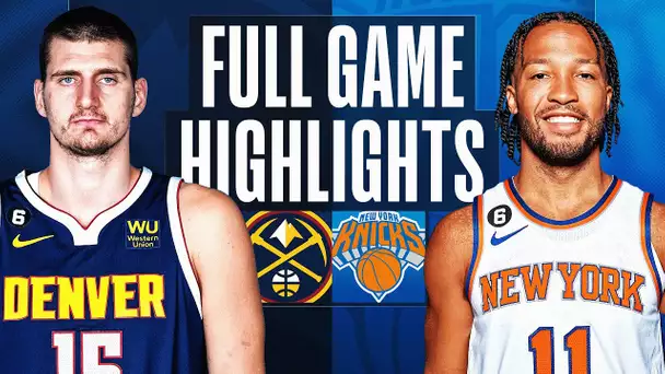 NUGGETS at KNICKS | FULL GAME HIGHLIGHTS | March 18, 2023