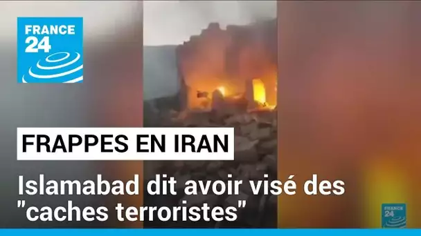 Frappes pakistanaises en Iran :  Islamabad dit avoir visé des "caches terroristes" • FRANCE 24