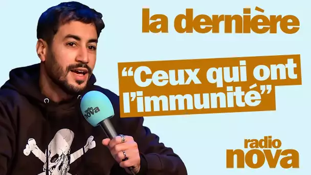 "Ceux qui ont l’immunité" - La chronique d'Aki Omiri dans "La dernière"