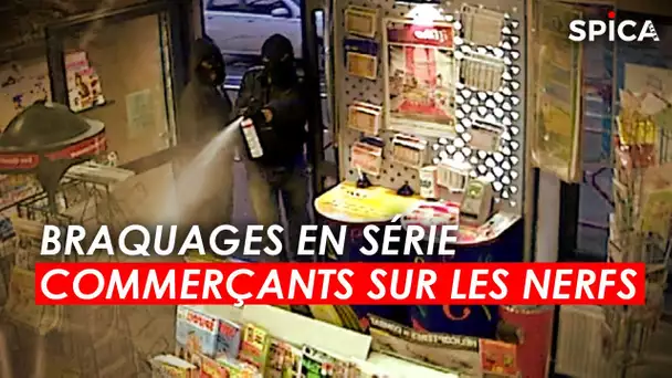 Braquages en série, ils sont sur les nerfs