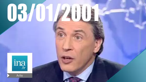 20 heures le journal : [émission du 3 Janvier 2001]