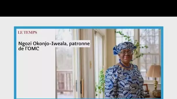 Nogzi Okonjo-Iweala, première femme africaine à la tête de l'OMC