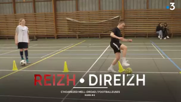 Reizh.Direizh rann/épisode 4 : C'hoariezed mell-droad / footballeuses