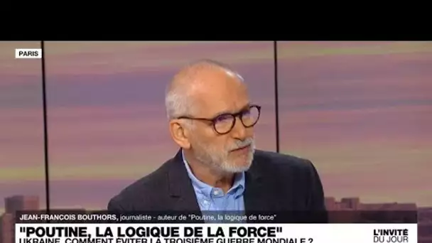 Jean-François Bouthors : "Dès le départ, Vladimir Poutine a installé une verticale du pouvoir"