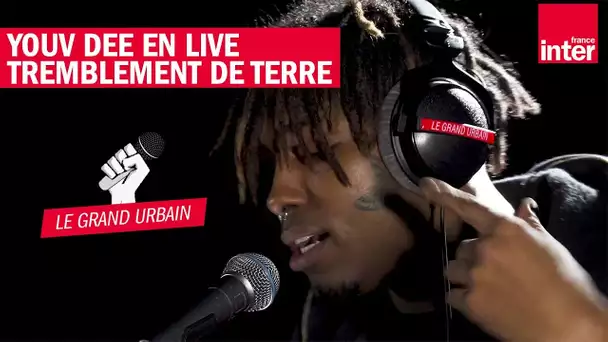 Live inédit de Youv Dee : "Tremblement de Terre" - Le Grand Urbain