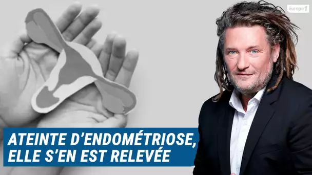 Olivier Delacroix (Libre antenne) - Atteinte d’endométriose, une opération a changé sa vie