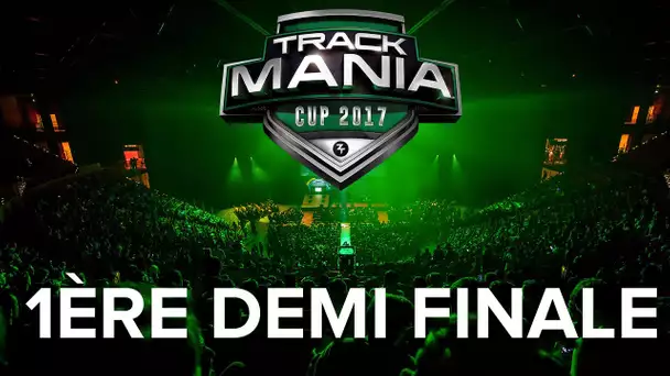 Trackmania Cup 2017 #43 : 1ère Demi-finale