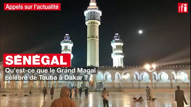 Sénégal : qu'est-ce que le Grand Magal célébré de Touba à Dakar ?