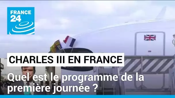 Visite de Charles III en France : quel est le programme de cette première journée ? • FRANCE 24