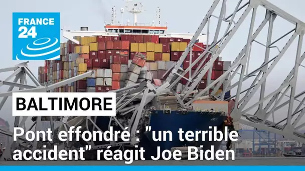 Pont de Baltimore effondré : "un terrible accident" réagit Joe Biden • FRANCE 24