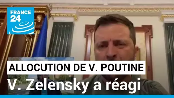 Allocution de Vladimir Poutine : Volodymyr Zelensky a réagi • FRANCE 24