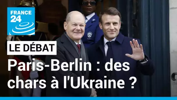 LE DÉBAT - Paris-Berlin : des chars à l’Ukraine ? La France et l’Allemagne face au défi de la guerre