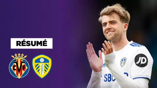 Résumé : Un but après 10 secondes et un match fou entre Villarreal et Leeds !