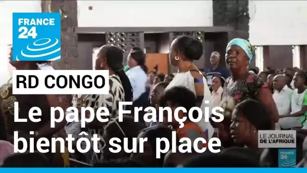 RD Congo : les fidèles se préparent à la visite du pape François • FRANCE 24