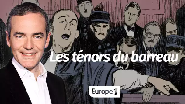 Au coeur de l'histoire: Les ténors du barreau (Franck Ferrand)