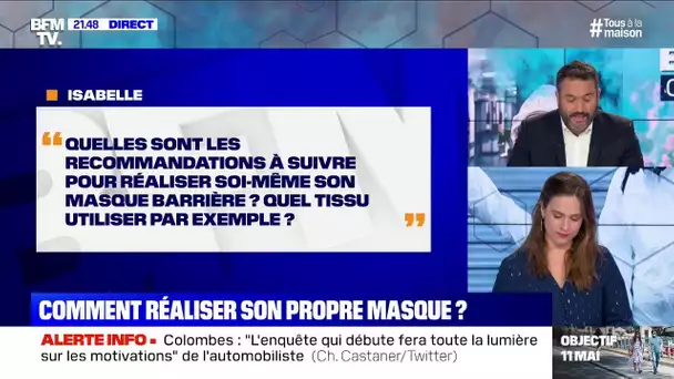 Quelles sont les recommandations à suivre pour réaliser soi-même son masque ? BFMTV vous répond