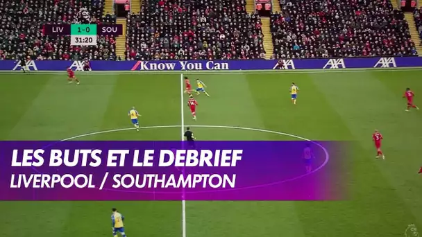 Les buts et le debrief - Liverpool / Southampton (4-0)