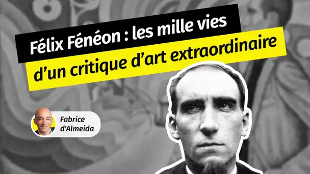 Avant lui, on parlait d’"art nègre"... Découvrez l’incroyable histoire de l’anarchiste Félix Fénéon