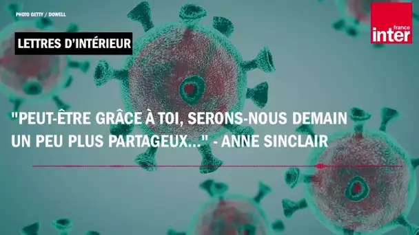 "Peut-être grâce à toi, serons-nous demain un peu plus partageux…"- Anne Sinclair