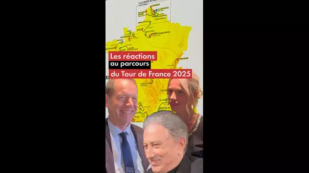 Les réactions au parcours du Tour de France 2025