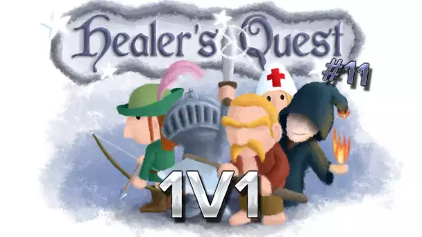 Healer&#039;s Quest #11 : le 1v1