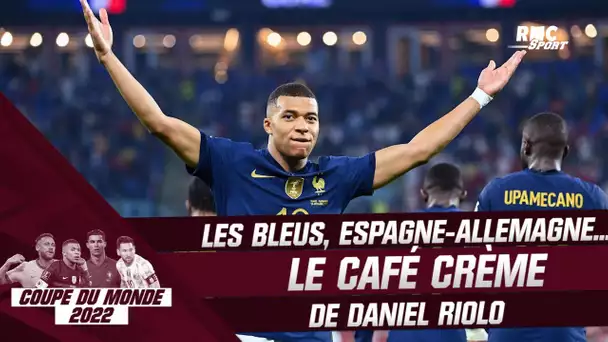 Des Bleus convaincants, le choc Espagne-Allemagne... le café crème de Daniel Riolo du 27/11