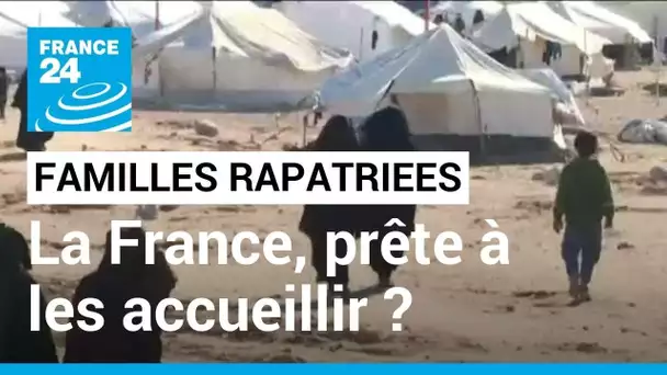 Rapatriement de familles de Syrie : la France est-elle prête à les accueillir ? • FRANCE 24