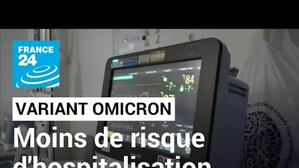 Variant Omicron : un taux d'hospitalisation plus faible • FRANCE 24