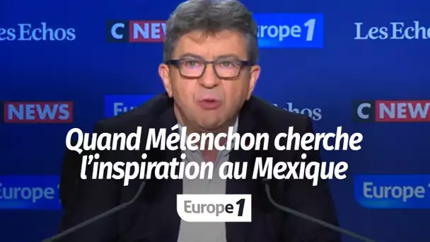 Quand Mélenchon cherche l’inspiration au Mexique