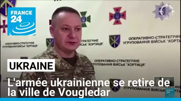 L'armée ukrainienne se retire de la ville de Vougledar dans l'est de l'Ukraine • FRANCE 24