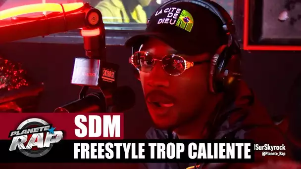 [Exclu] SDM "Freestyle Trop Caliente" #PlanèteRap