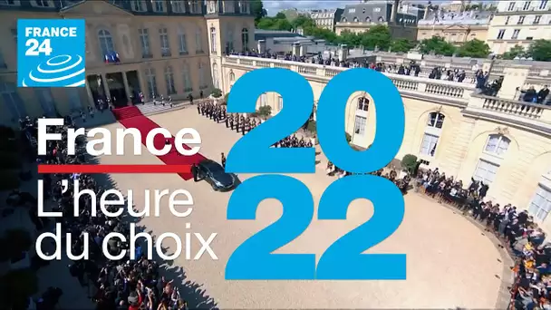 France 2022 L'heure du choix