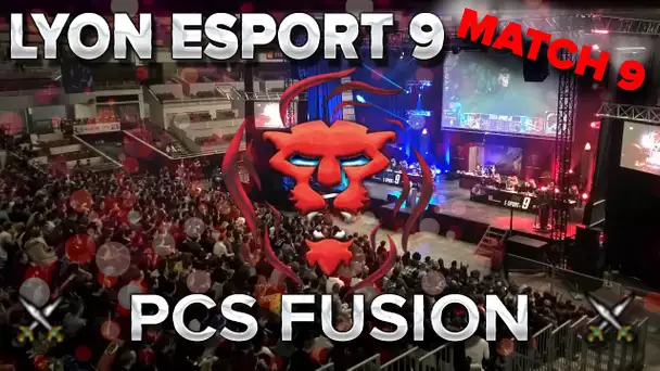 Lyon eSport #9 : Match 9 vs PCS Fusion