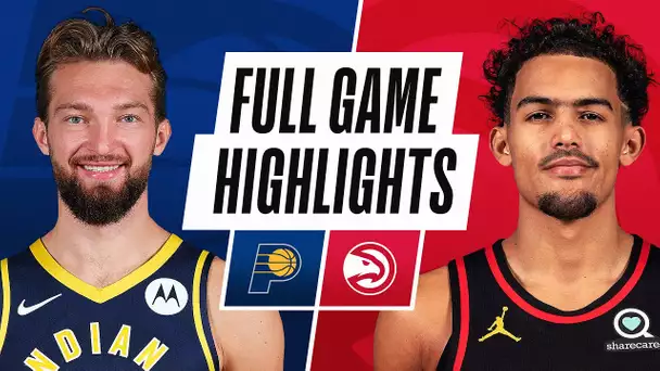 PACERS at HAWKS | FULL GAME HIGHLIGHTS | February 13, 2021