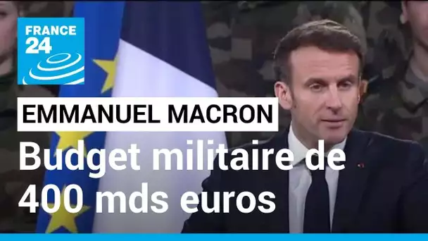 Emmanuel Macron annonce un budget militaire de 400 milliards d'euros pour 2024-2030 • FRANCE 24