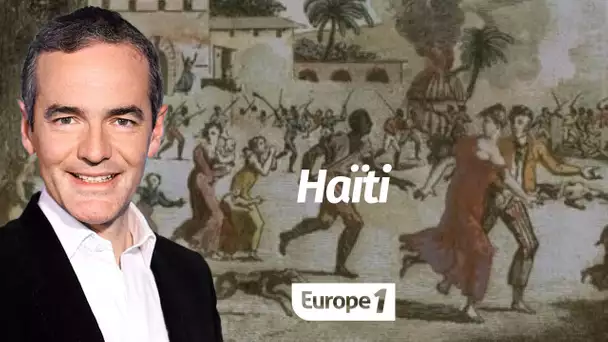 Au cœur de l'Histoire: Haïti (Franck Ferrand)