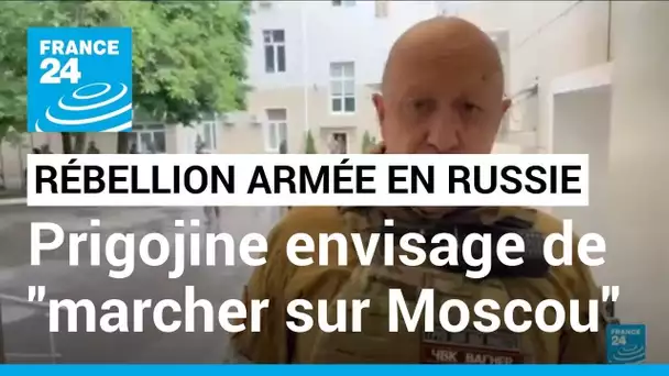 Prigojine lance une rébellion armée et envisage de "marcher sur Moscou" • FRANCE 24