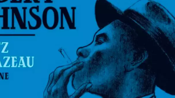 L’errance du roi du blues Robert Johnson, premier artiste du «Club des 27», racontée par Frantz D…