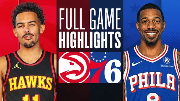 HAWKS at 76ERS | NBA PRESEASON FULL GAME HIGHLIGHTS | October 20, 2023