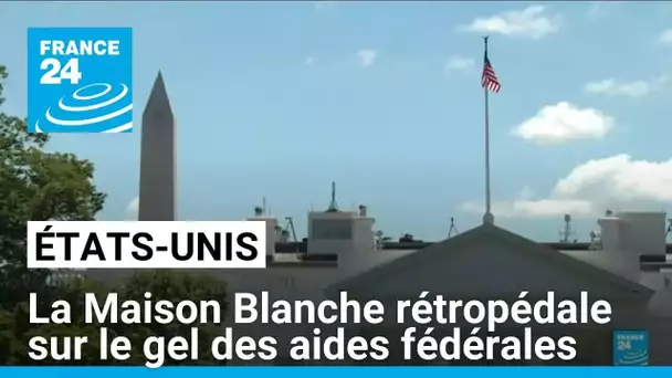 Aux États-Unis, la Maison Blanche rétropédale sur le gel des aides fédérales • FRANCE 24