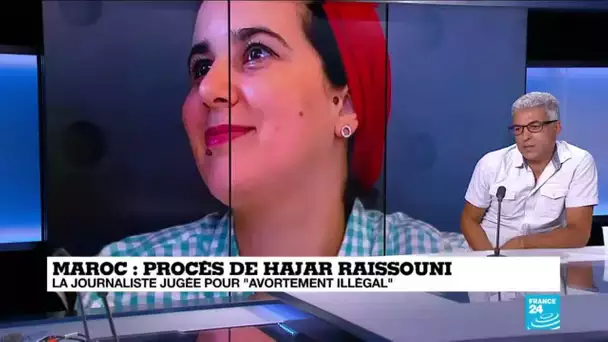 Procès de Hajar Raissouni : "elle a été victime d'une stratégie politique qui vise à la décrédibilis