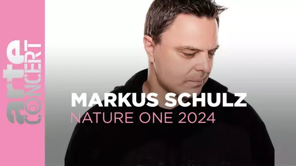 Markus Schulz - NatureOne 2024 - ARTE