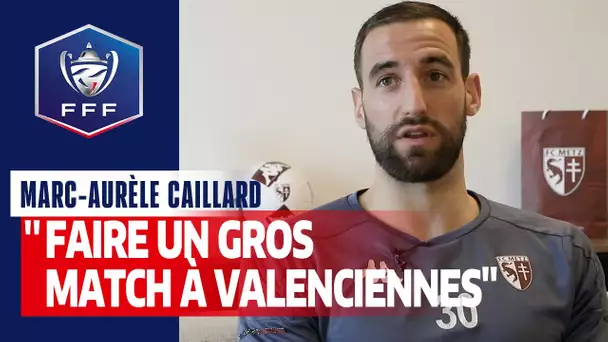 Marc-Aurèle Caillard  : "Faire un gros match à Valenciennes", Coupe de France I FFF 2021