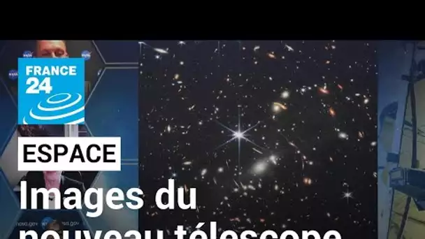 Le télescope James Webb livre l'image la plus profonde de l'Univers jamais prise • FRANCE 24