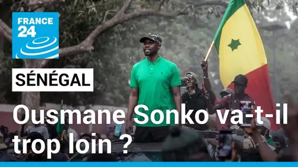 Sénégal : Ousmane Sonko va-t-il trop loin ? • FRANCE 24