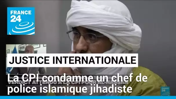 La CPI condamne un chef de police islamique jihadiste pour crimes de guerre au Mali • FRANCE 24